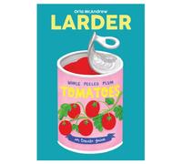Larder (Volume 13) (Blasta Books series): Essential Staples to Make Good Food Fast