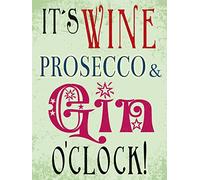 Large (300 x 400mm) Metal Sign - It's Wine, Prosecco and Gin O'Clock