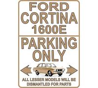 Large 39cm x 29cm A3 size ≈ METAL SIGN/NOTICE ≈ FORD CORTINA 1600E PARKING ONLY - ALL LESSER MODELS WILL BE DISMANTLED FOR PARTS ≈ classic ford mk2 cortina car owner gift - REF 302