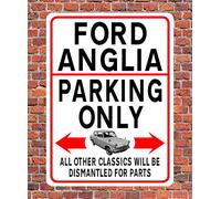 Large 39x29cm A3 size ≈ METAL SIGN/NOTICE ≈ FORD ANGLIA PARKING ONLY ALL OTHER CLASSICS WILL BE DISMANTLED FOR PARTS ≈ classic ford 105E car owner gift - birthday christmas mothers fathers day