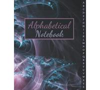 Large Alphabetical Notebook With A-Z Index: Large Lined-Journal Organizer with A-Z Tabs Printed, Alphabetic Notebook. Alphabetized Password Book and Organizer. A-Z index notebook large