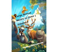 Large Animal Motifs to Color | Volume 2: Promoting creativity and motor skills