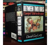 Large: Between Two ∗fires∗ - Europes Path In The 1 930s(cloth)