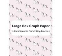Large Box Graph Paper Notebook: ½-Inch Squares for Writing Practice | Unicorn Handwriting Graph Paper for Kids with Dysgraphia