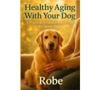 Large-Breed Life Stages: From Day One to Grey Muzzle - Evidence-Based Care and Calm Training for Big Dogs