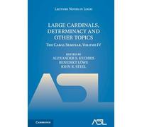 Large Cardinals, Determinacy and Other Topics – The Cabal Seminar, Volume IV