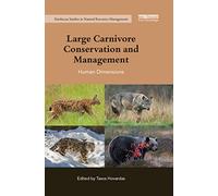 Large Carnivore Conservation and Management: Human Dimensions (Earthscan Studies in Natural Resource Management)