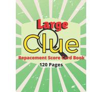 Large Clue Replacement Score Card Book: 120 Large Score Cards For Refills for Board Game Clue, Clue Book, Score Scorekeeping Notebook