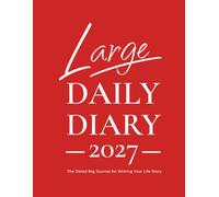 Large Daily Diary 2027: Big, Lined and Dated Journal for Writing Your Life Story from January to December 2027