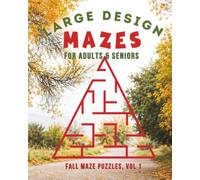 Large Design Mazes: Autumn Maze Puzzle, Vol 1: For Adults & Seniors (PHP Maze Puzzle Book Series)