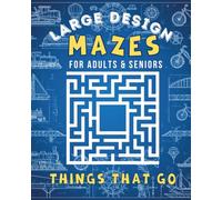 Large Design Mazes: Things that GO Maze Puzzles: For Adults & Seniors (PHP Maze Puzzle Book Series)