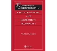 Large Deviations and Idempotent Probability (CRC Monographs and Surveys in Pure and Applied Math (Hardcover))