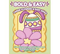 Large Flowers & Easy Eggs - Very Large-Print Coloring Book for Adults & Seniors: Extra-large floral coloring book with bold outlines and super easy ... (Bold & Easy Large Print Coloring Books)