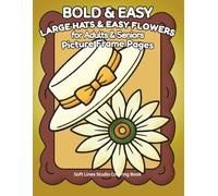 Large Hats & Easy Flowers - Very Large-Print Coloring Book for Adults & Seniors: Extra-large floral coloring book with bold outlines and super easy ... (Bold & Easy Large Print Coloring Books)