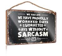 Large Home Sign We Have Worked Days Without Sarcasm Wooded Sign Office Door Signs Funny Kitchen Signs Wall Decor(20X30CM)