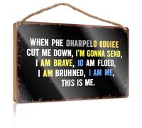 Large Home Sign When Phe Dharpeo Odiee Cut Me Down, I'm Gonna Send. I Am Brave Camper Decor Farmhouse Hanging Sign(23X35CM)