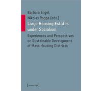 Large Housing Estates under Socialism: Experiences and Perspectives on Sustainable Development of Mass Housing Districts (Architecture in Practice)