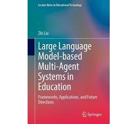 Large Language Model-based Multi-Agent Systems in Education: Frameworks, Applications, and Future Directions (Lecture Notes in Educational Technology)