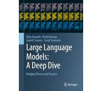 Large Language Models – A Deep Dive: Bridging Theory and Practice – Springer Verlag