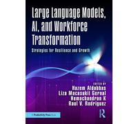 Large Language Models, AI, and Workforce Transformation: Strategies for Resilience and Growth
