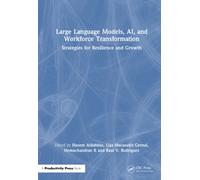 Large Language Models, AI, and Workforce Transformation : Strategies for Resilience and Growth