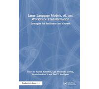 Large Language Models, AI, and Workforce Transformation: Strategies for Resilience and Growth