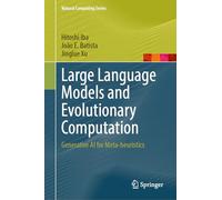 Large Language Models and Evolutionary Computation: Generative AI for Meta-heuristics (Natural Computing Series)