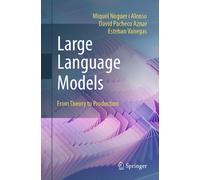 Large Language Models : From Theory to Production