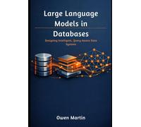Large Language Models in Databases: Designing Intelligent, Query-Aware Data Systems