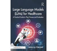 Large Language Models (LLMs) for Healthcare: A Practical Guide to Their Process and Evaluation