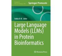 Large Language Models (LLMs) in Protein Bioinformatics (Methods in Molecular Biology)