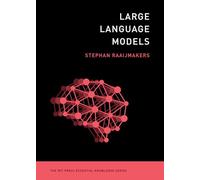 Large Language Models (MIT Press Essential Knowledge)
