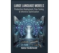 Large Language Models: Production Deployment, Fine-Tuning & Inference Optimization