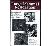 Large Mammal Restoration: Ecological and Sociological Challenges in the 21st Century