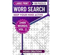 Large Print 100 Puzzles 2400 Word Search: Keep Your Mind Active: 100 Word Puzzles in Clear Large Print | Perfect for Quick Breaks and On-the-Go Solving