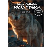 Large Print 1200+ Words Wild Canada Word Search