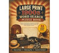 Large Print 1900s Word Search Puzzle Book: A Fun and Nostalgic Puzzle Book Featuring Memorable Words, Everyday Life, Pop Culture, and Classic Moments ... (Large Print Word Search by the Decades)