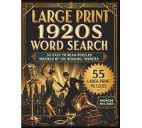 Large Print 1920s Word Search: 55 Easy-to-Read Puzzles Celebrating Jazz, Speakeasies, Flappers, Automobiles, Silent Movies, and Roaring Twenties Fun (Large Print Word Search by the Decades)