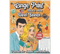 Large Print 1950s & 1960s Word Search Puzzles for Adults and Seniors: Large Print Memory Word Search Puzzle Book, The Fifties & Sixties Relaxing ... (1950’s & 1960’s Word Search Puzzle Book)