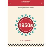 Large Print 1950s Nostalgia Word Search: 80 Relaxing Puzzles for Seniors - Sock Hops, Soda Fountains, Drive-Ins & Saturday Matinees