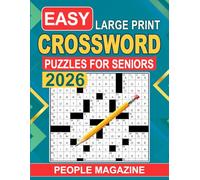 Large Print 2026 Easy People Magazine Crossword Puzzles For Seniors: Kind-to-the-eyes puzzles with gentle clues for confidence-first solving