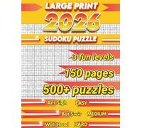 Large print 2026 Sudoku Puzzle: 500 Puzzles 150 pages 3 Fun Levels