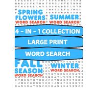 Large Print 4-IN-1 Collection Word Search : Spring Flowers Summer Fall Season Winter Word Puzzle: Large Print Word Search For Adults Teens Seniors ... Fun Entertainment Stress Relief Relaxation