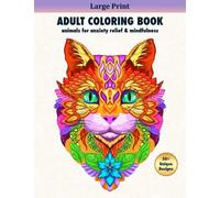 Large Print Adult Coloring Book: Animals for Anxiety Relief & Mindfulness: Zen Animals Coloring Book for Adults Stress Relief & Relaxation: Relaxing Animals Designs with Mandala & Floral Patterns