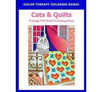 Large Print Adult Coloring Book of Cats & Quilts