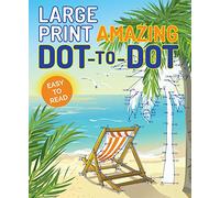 Large Print Amazing Dot-To-Dot (Large Print Puzzle Books)