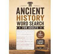 Large Print Ancient History Word Search Puzzle Book For Adults: Word Searches with Large Print about Ancient Empires, Myths, Kings, Temples | 50+ Puzzles | Gift for Adults and Seniors