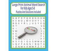 Large Print Animal Word Search For Kids Ages 5-8: 55 Large Print Word Search Puzzles Featuring Animal Names to Build Vocabulary and Word Recognition