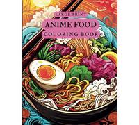 Large Print Anime Food Coloring Book