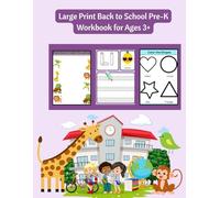Large Print Back to School Pre-K Workbook for Ages 3+: Fun Learning Activities for Preschool & Kindergarten Readiness - Alphabet Tracing, Numbers, ... School Activity Book for Preschoolers & Pre-K
